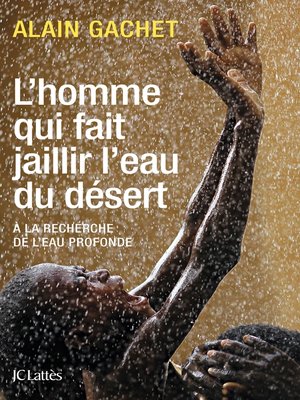 cover image of L'homme qui fait jaillir l'eau du désert